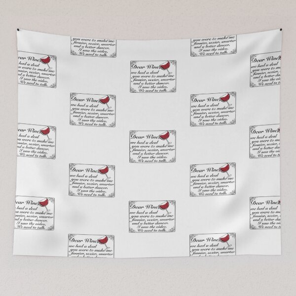 Item preview, Dear Wine We Had A Deal You Were To Make Me Funnier Sexier Smarter And A Better Dancer. I Saw The Video. We Need To Talk designed and sold by onceproject.