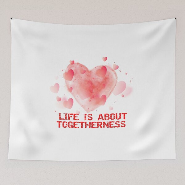 Item preview, Life Is About Togetherness designed and sold by star-boutique.