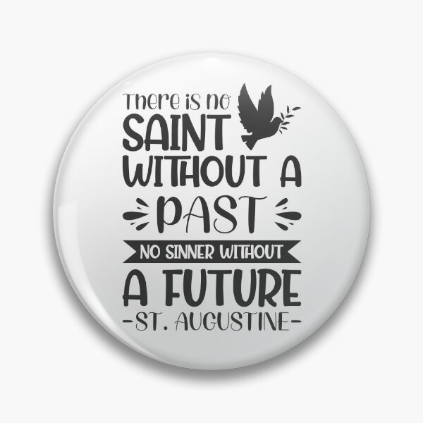 Item preview, There is no saint without a past, no sinner without a future - Catholic Inspirational Quotes designed and sold by catholicquotes.