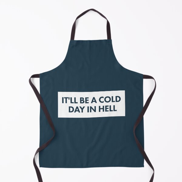 Item preview, IT'LL BE A COLD DAY IN HELL designed and sold by scarabtees.