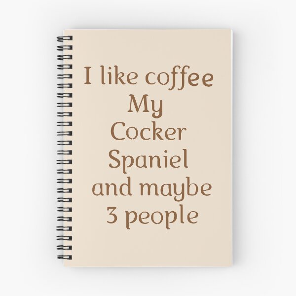 Item preview, funny coffee addicted i like coffee my english cocker spaniel and maybe three people cool coffee lover designed and sold by Fivestars  ⭐⭐⭐⭐⭐.
