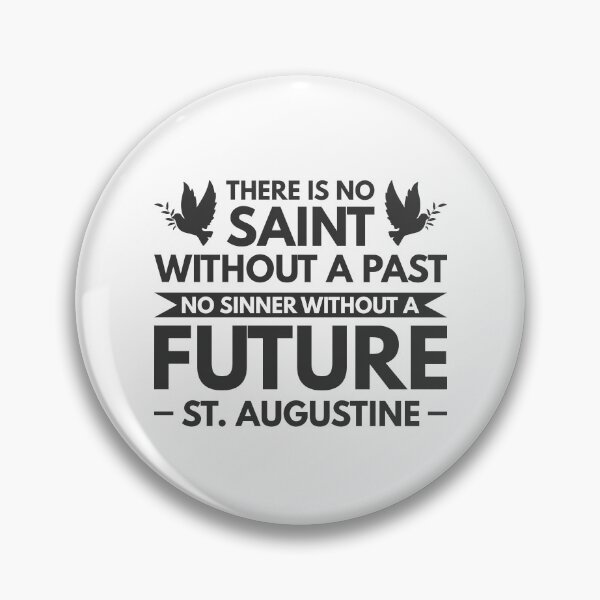 Item preview, There is no saint without a past, no sinner without a future - Catholic Inspirational Quotes designed and sold by catholicquotes.