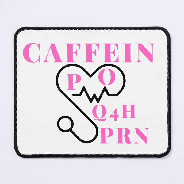 Item preview, Caffeine PO Q4H PRN Doctor Nurse Gift  designed and sold by FirnandArt.