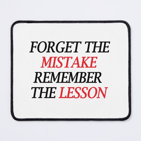 Item preview, Forget the Mistake, Remember the lesson. designed and sold by Positive Mindzet!.
