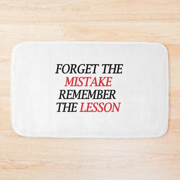 Item preview, Forget the Mistake, Remember the lesson. designed and sold by Positive Mindzet!.