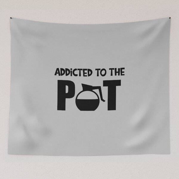Item preview, funny coffee quote addicted to the pot cool for coffee addicted  designed and sold by Fivestars  ⭐⭐⭐⭐⭐.