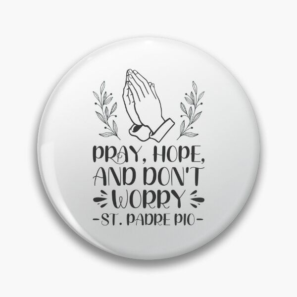 Item preview, Pray, Hope, and don't worry - Catholic Inspirational Quotes designed and sold by catholicquotes.