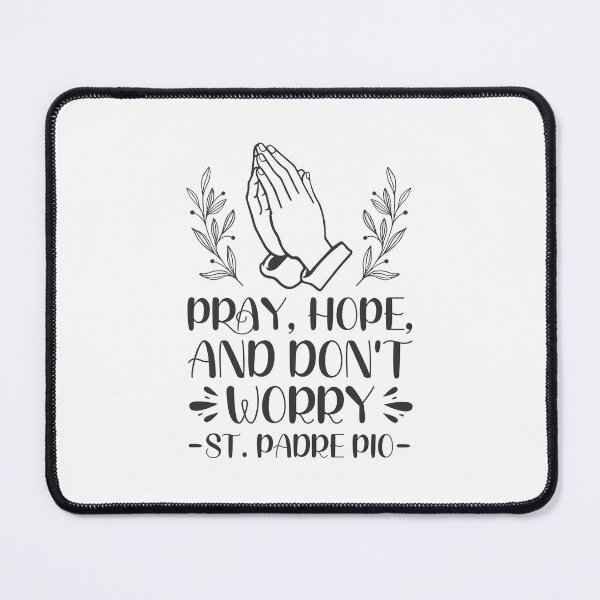 Item preview, Pray, Hope, and don't worry - Catholic Inspirational Quotes designed and sold by catholicquotes.