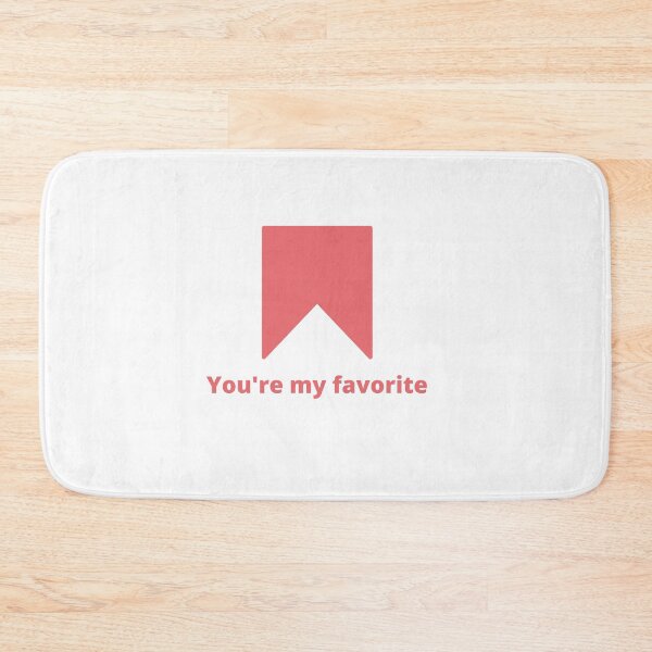 Item preview, You are my Favorite designed and sold by BisharpTheRangr.