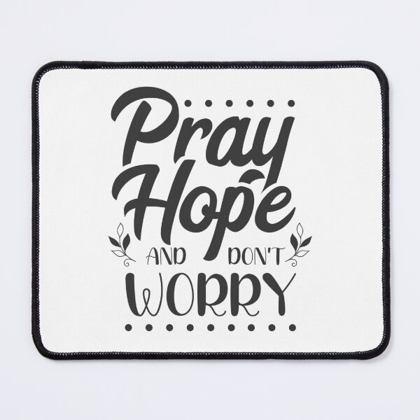 Item preview, Pray, Hope, and don't worry - Catholic Inspirational Quotes designed and sold by catholicquotes.
