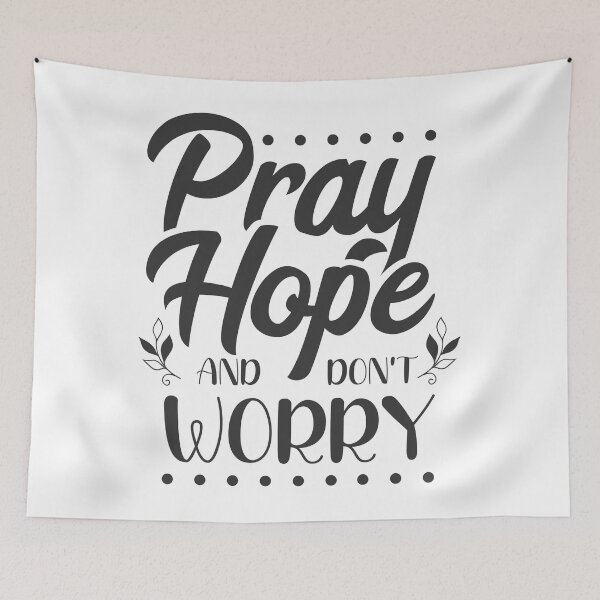 Item preview, Pray, Hope, and don't worry - Catholic Inspirational Quotes designed and sold by catholicquotes.