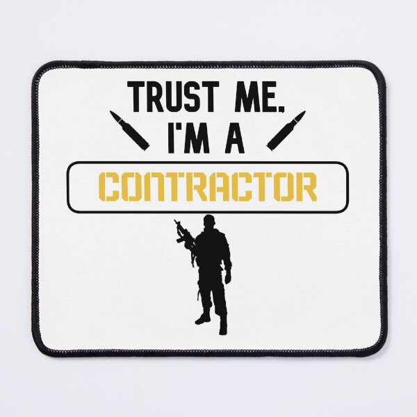 Item preview, "Trust Me I'm a Contractor" Merch designed and sold by StoicTesterShop.