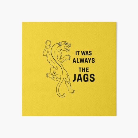 It Was Always The Jaguars | Art Board Print