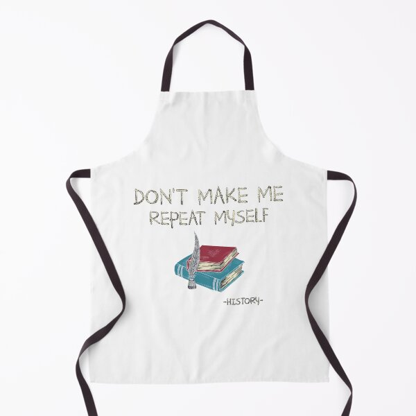 Item preview, Don't Make Me Repeat Myself History, Don't Make Me Repeat Myself History T-shirt designed and sold by AliSsa-Shirt.