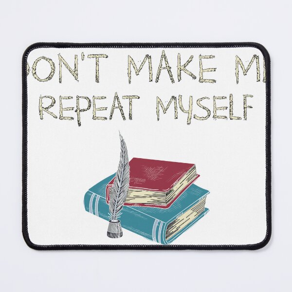Item preview, Don't Make Me Repeat Myself History, Don't Make Me Repeat Myself History T-shirt designed and sold by AliSsa-Shirt.