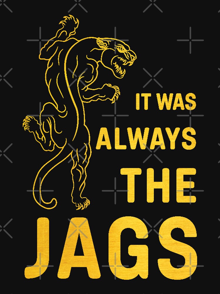 It Was Always The Jags Jacksonville Jaguars Shirt - Bring Your Ideas,  Thoughts And Imaginations Into Reality Today