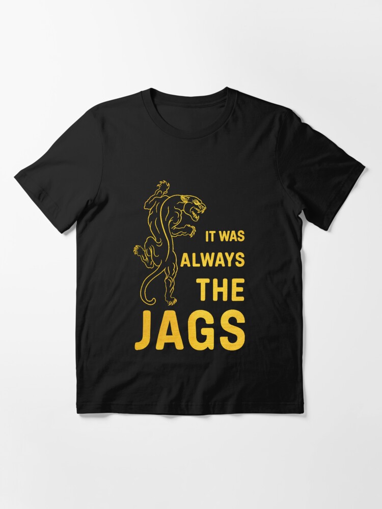 It Was Always The Jags Jacksonville Jaguars Shirt - Bring Your Ideas,  Thoughts And Imaginations Into Reality Today