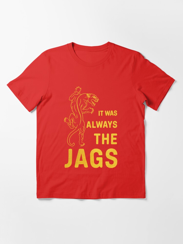 It Was Always The Jags Tee - Tiotee