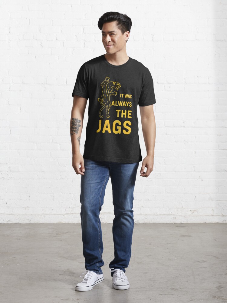 It was always the Jags T shirt - Antantshirt