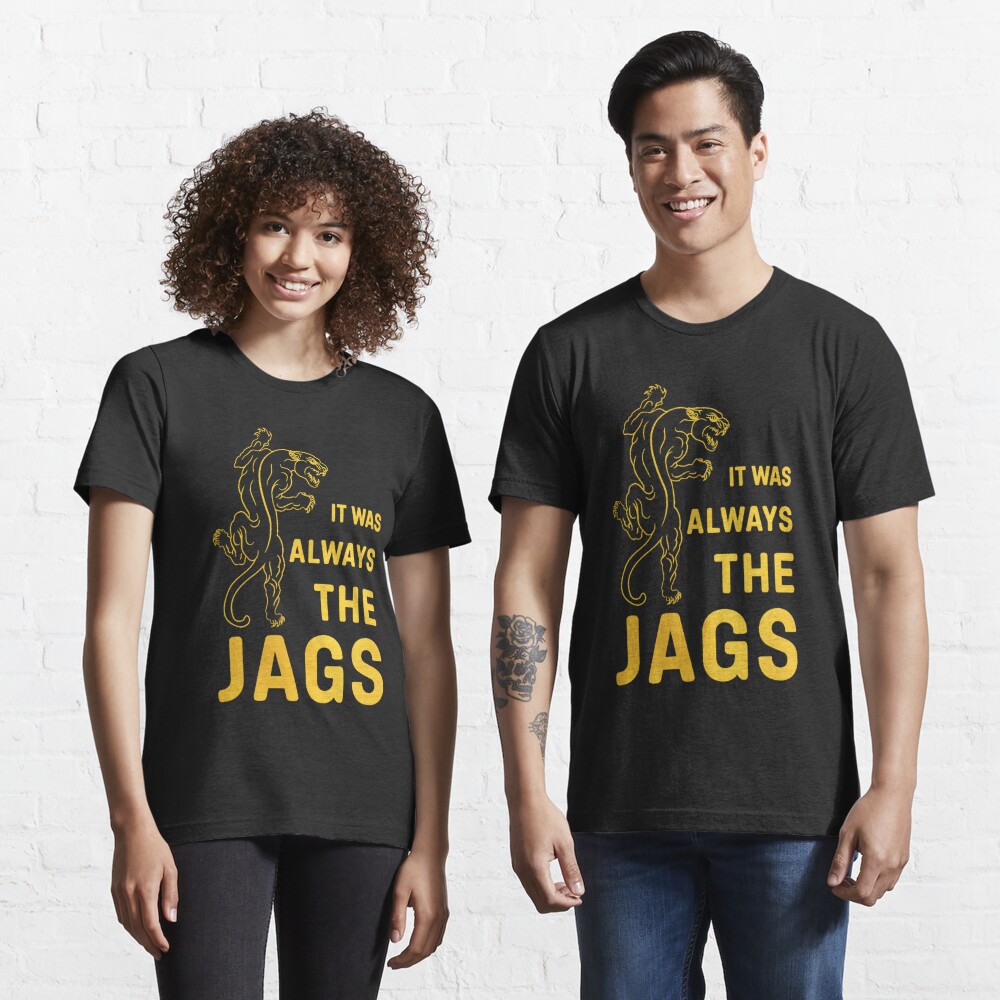 It was always the Jags T shirt - Antantshirt