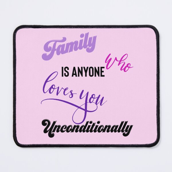 Item preview, Family is Anyone Who Loves You Unconditionally designed and sold by Yourfavshop600.