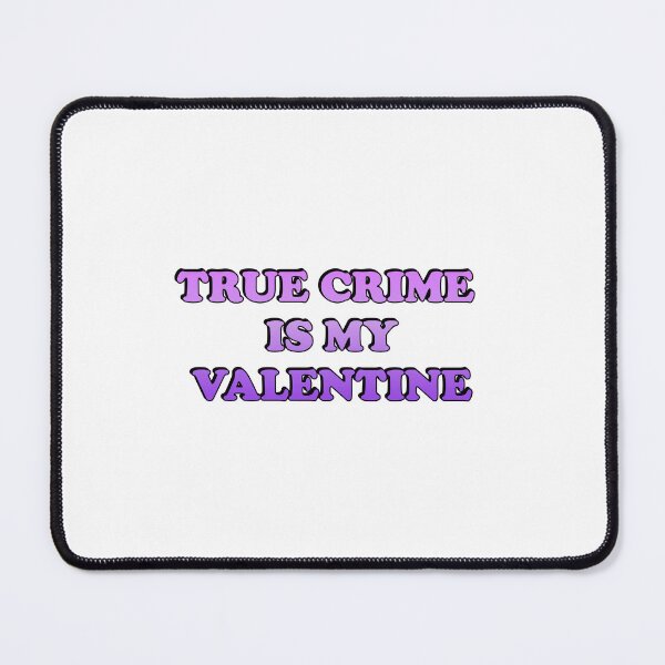 Item preview, Funny Valentines Day for Podcasters and Podcast Lovers - True Crime  Is My Valentine  designed and sold by Inspirationmotivation.