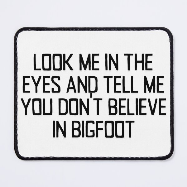 Item preview, How Can You Not Believe In Bigfoot designed and sold by Pink Ribbon.