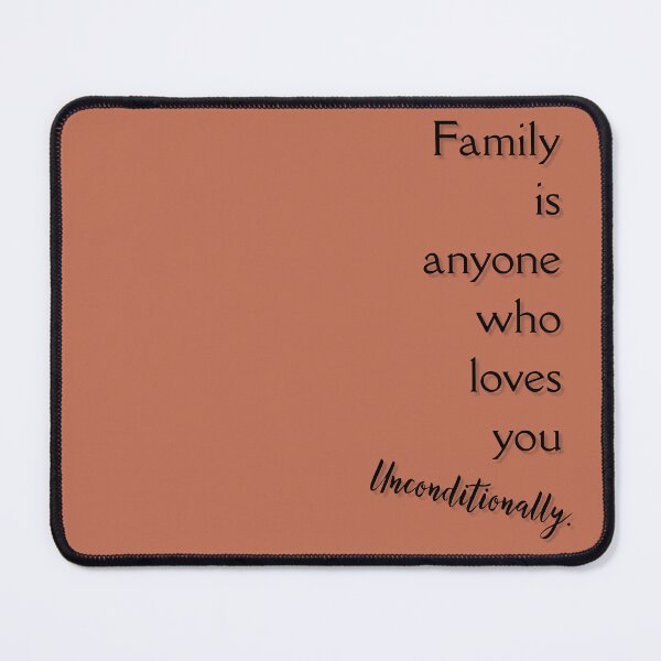 Item preview, Family is Anyone Who Loves You Unconditionally designed and sold by Yourfavshop600.