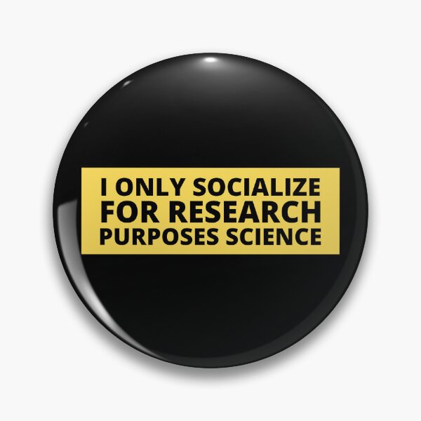 Item preview, i only socialize for research purposes science designed and sold by TomorrowQuotes.