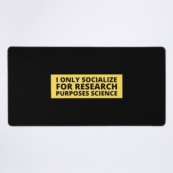 Item preview, i only socialize for research purposes science designed and sold by TomorrowQuotes.