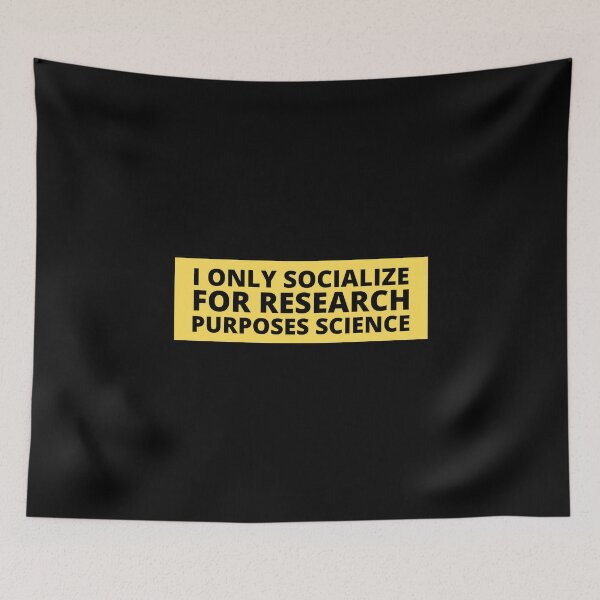 Item preview, i only socialize for research purposes science designed and sold by TomorrowQuotes.