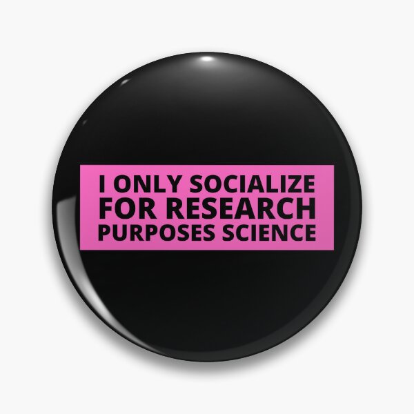 Item preview, i only socialize for research purposes science designed and sold by TomorrowQuotes.