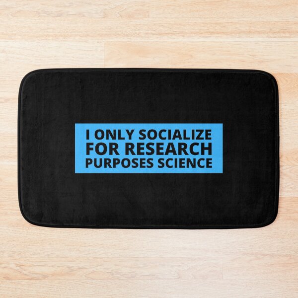 Item preview, i only socialize for research purposes science designed and sold by TomorrowQuotes.