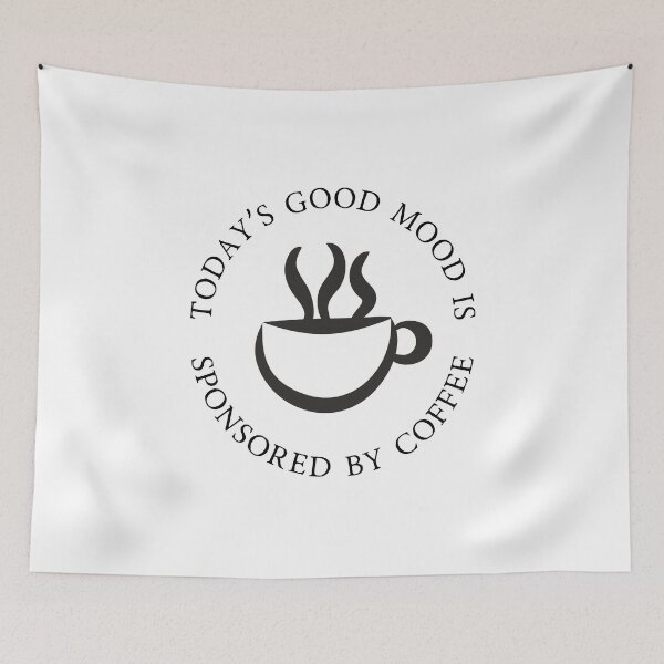Item preview, Today's Good Mood is Sponsored by Coffee designed and sold by SqueakitySqueak.