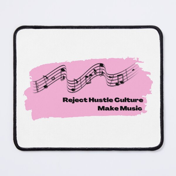 Item preview, Reject Hustle Culture - Make Music (Light Pink) designed and sold by T-WoodCreations.