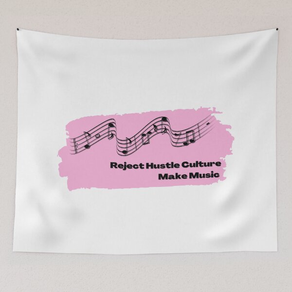 Item preview, Reject Hustle Culture - Make Music (Light Pink) designed and sold by T-WoodCreations.