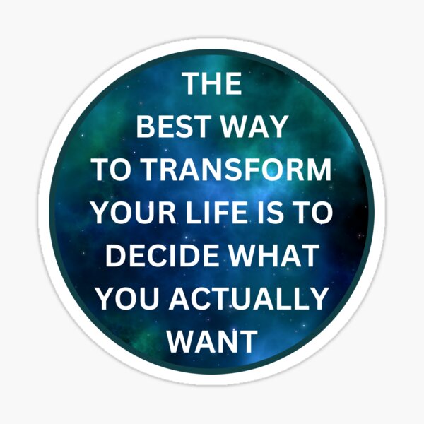Item preview, Inspirational Sticker Best Way To Transform Your Life designed and sold by AlaskaGirl.