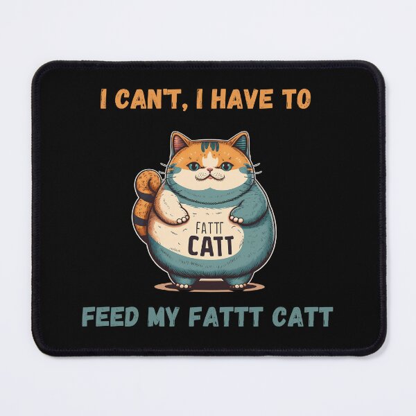 Item preview, I can't, I have to feed my cat | cats designed and sold by BinouDesign.