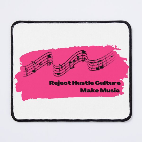Item preview, Reject Hustle Culture - Make Music (Hot Pink) designed and sold by T-WoodCreations.