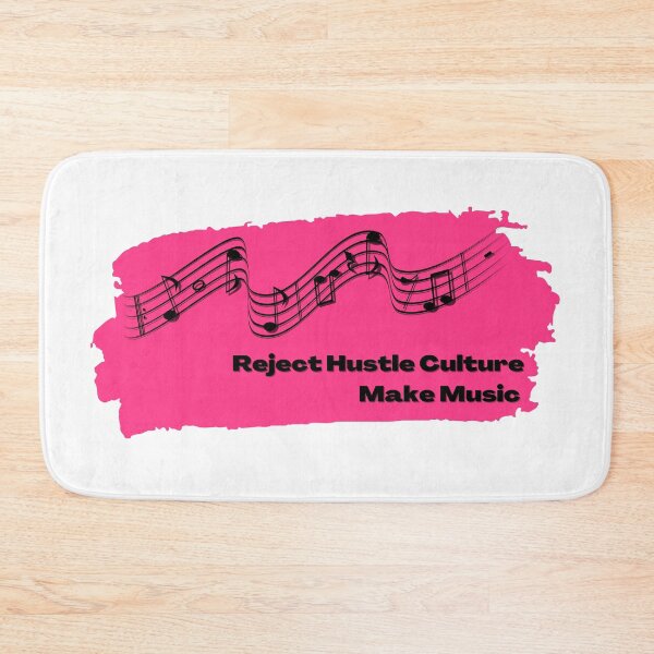Item preview, Reject Hustle Culture - Make Music (Hot Pink) designed and sold by T-WoodCreations.
