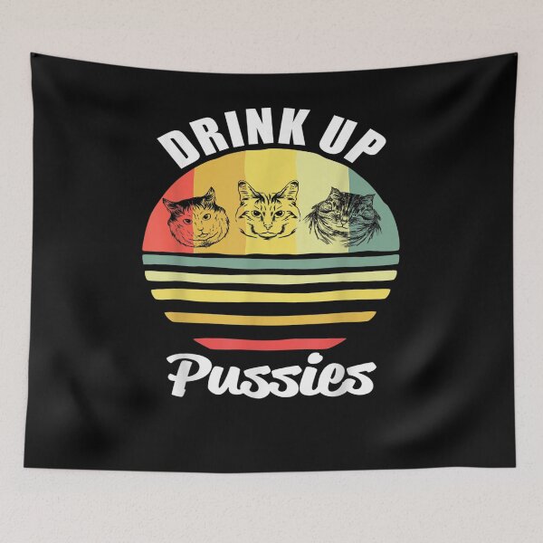 Item preview, Drink Up Pussies Funny Cat Drinking designed and sold by loutfileo.
