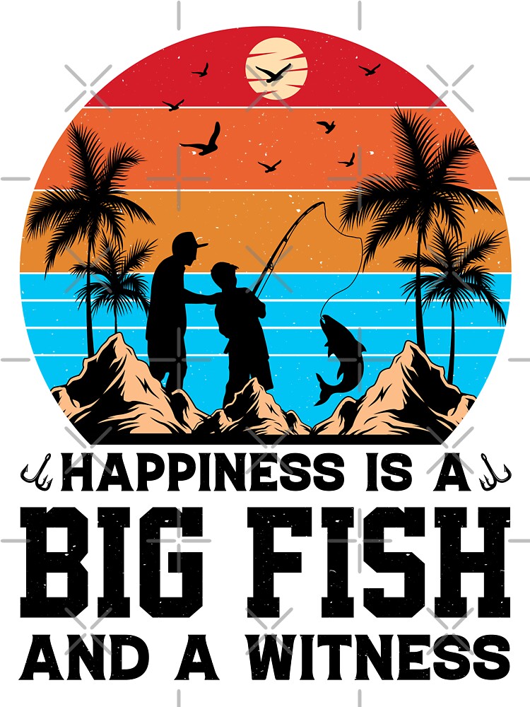  Happiness is a Big Fish and a Witness T-Shirt
