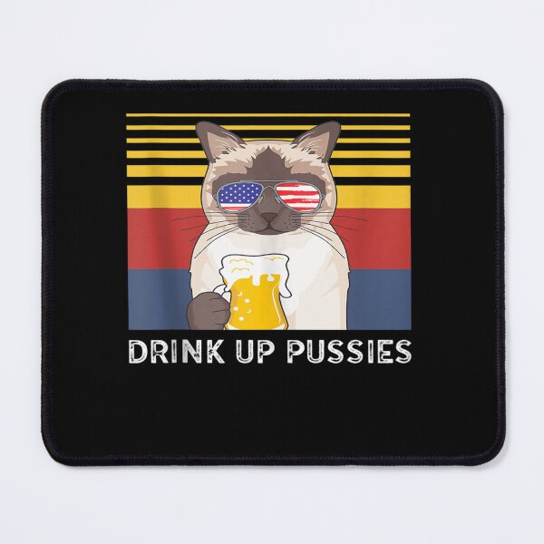Item preview, Drink Up Pussies Funny Cat Drinking designed and sold by loutfileo.