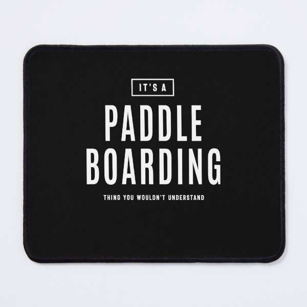 Item preview, It's a Paddleboarding Thing Sport Paddleboarder designed and sold by cidolopez.