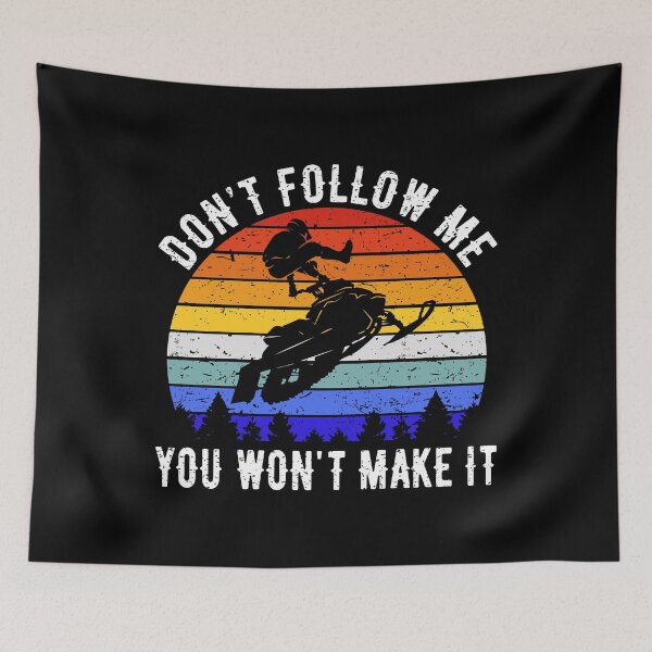 Item preview, Don't Follow Me You Won't Make It - Snowmobile II designed and sold by Lemon Pepper.