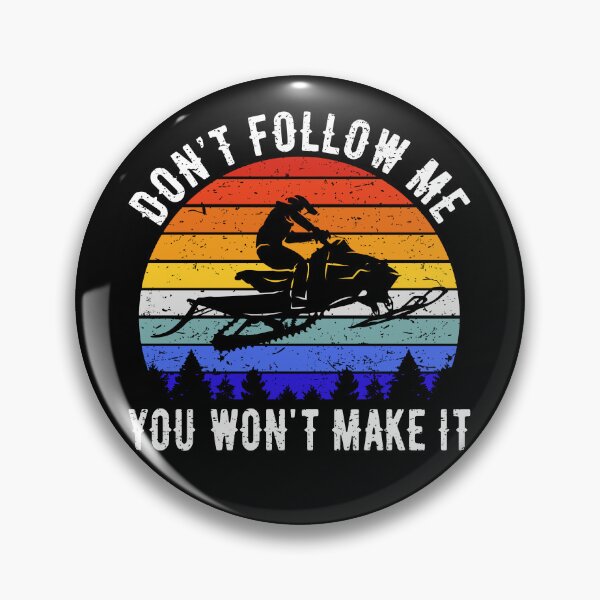 Item preview, Don't Follow Me You Won't Make It - Snowmobile III designed and sold by Lemon Pepper.