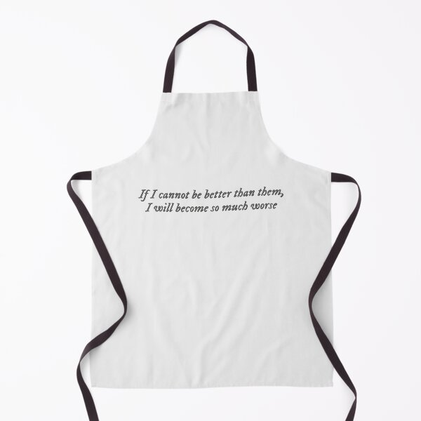 Item preview, If I cannot be better than them, I will become so much worse designed and sold by percqbeths.