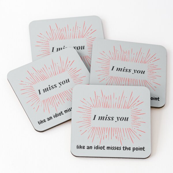 Item preview, I miss you like an idiot missing the point designed and sold by CrossTheL1ne.
