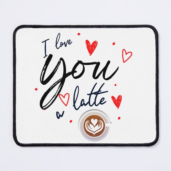 Item preview, I love you a latte designed and sold by Oreo2020 Creations.