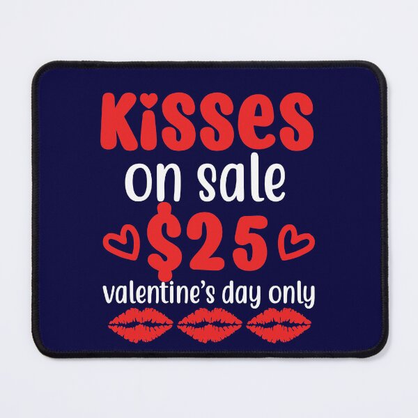 Item preview, Kisses on sale $25 Valentines Day only, Funny Valentines Day Quotes designed and sold by Sunnyhova.